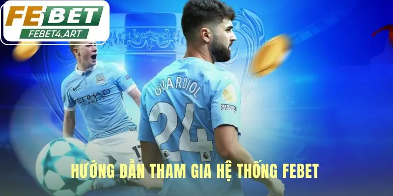 Quy trình gia nhập thành viên chính thức của febet Quy trình gia nhập thành viên chính thức của febet